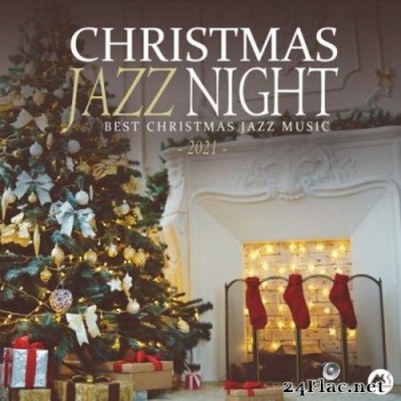 Various Artists - Christmas Jazz Night 2021 (Best X-Mas Jazz Music) (2021) FLAC
