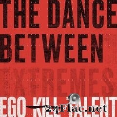 Ego Kill Talent - The Dance Between (2020) FLAC