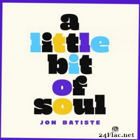 Jon Batiste - A Little Bit Of Soul (EP) (2020) FLAC