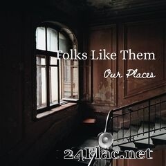 Folks Like Them - Our Places (2020) FLAC