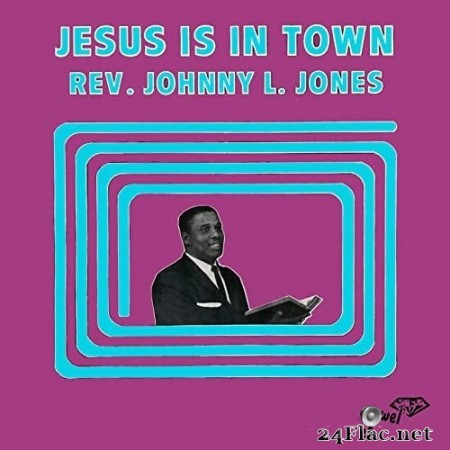 Johnny L. Jones - Jesus is in Town (2020) Hi-Res