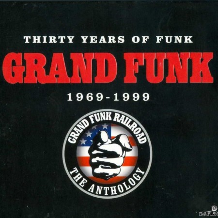 Grand Funk Railroad - Thirty Years Of Funk 1969-1999: The Anthology (1999) [FLAC (tracks + .cue)]