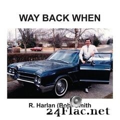 R. Harlan Smith - Way Back When (2020) FLAC