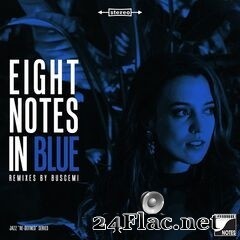 Buscemi - Eight Notes In Blue (Remixed By Buscemi) (2020) FLAC