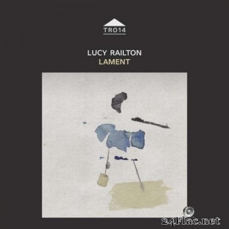 Lucy Railton - Lament in Three Parts (2020) Hi-Res