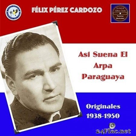 Félix Pérez Cardozo - Asi suena el arpa paraguaya! (2020) Hi-Res