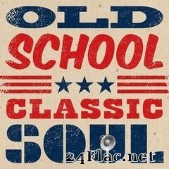 - Old School Classic Soul (2020) FLAC
