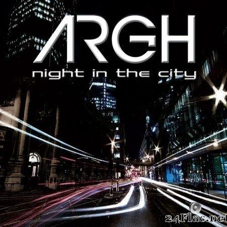 ARGH - Night In The City (2014) [FLAC (tracks)]