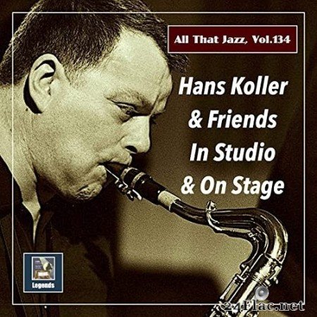 Hans Koller - All that Jazz, Vol. 134: Hans Koller & Friends (2021) Hi-Res