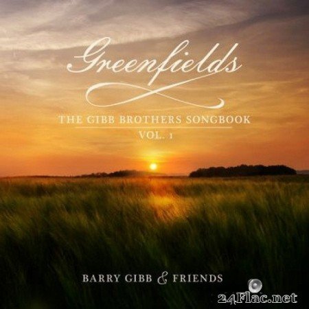Barry Gibb & Friends - Greenfields: The Gibb Brothers Songbook Vol. 1 (2021) Hi-Res + FLAC
