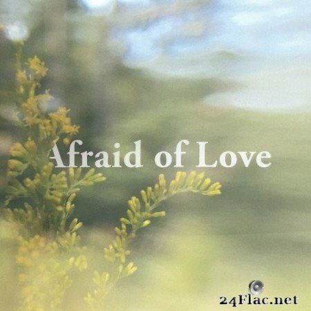 Beta Radio - Afraid of Love EP (2021) Hi-Res