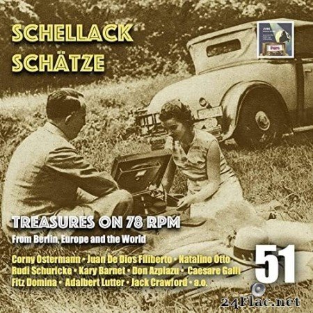 VA - Schellack Schätze: Treasures on 78 RPM from Berlin, Europe & the World, Vol. 51 (2021) Hi-Res
