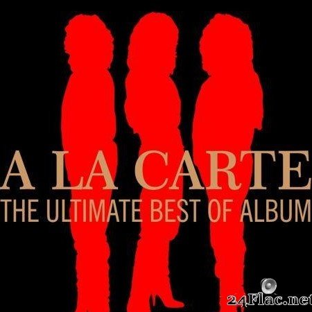 A La Carte - The Ultimate Best of Album (2016) [FLAC (tracks)]
