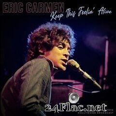 Eric Carmen - Keep This Feelin’ Alive (Live 1975) (2020) FLAC