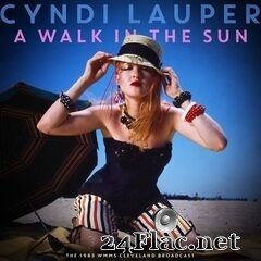 Cyndi Lauper - A Walk In The Sun (Live 1983) (2020) FLAC