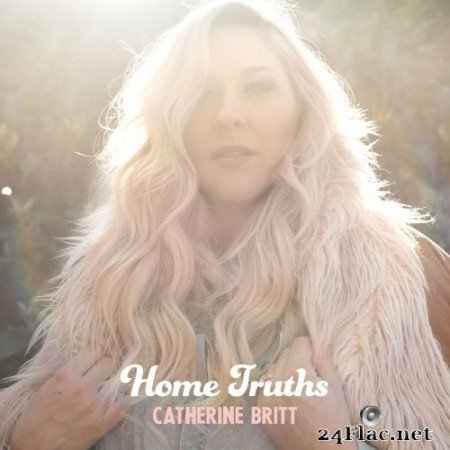 Catherine Britt - Home Truths (2021) FLAC