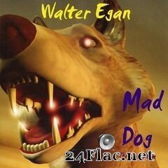 Walter Egan - Mad Dog (Redux Remaster) (2021) FLAC