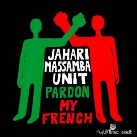 Jahari Massamba Unit - Pardon My French (2020) Hi-Res + FLAC