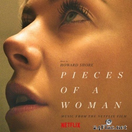 Howard Shore - Pieces Of A Woman (Music From The Netflix Film) (2021) Hi-Res [MQA] + FLAC