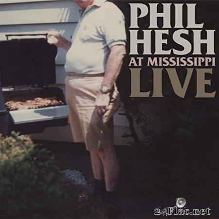 Phil Hesh - Live at Mississippi (2021) Hi-Res
