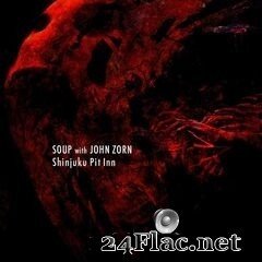 Soup & John Zorn - Shinjuku Pit Inn (2021) FLAC