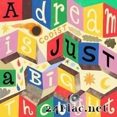 Codist - A Dream Is Just a Big Thought (2021) FLAC