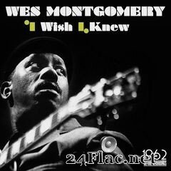 Wes Montgomery - I Wish I Knew (2021) FLAC