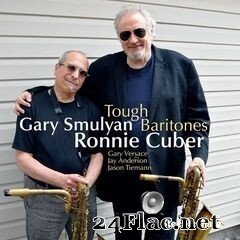 Ronnie Cuber & Gary Smulyan - Tough Baritones (2021) FLAC