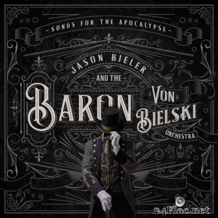 Jason Bieler And The Baron Von Bielski Orchestra - Songs for the Apocalypse (2021) FLAC