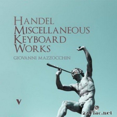 Giovanni Mazzocchin - Handel: Miscellaneous Keyboard Works (2021) Hi-Res