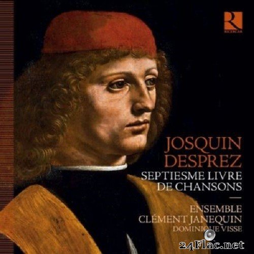 Dominique Visse, Ensemble Clément Janequin - Josquin Desprez: Septiesme livre de chansons (2021) Hi-Res