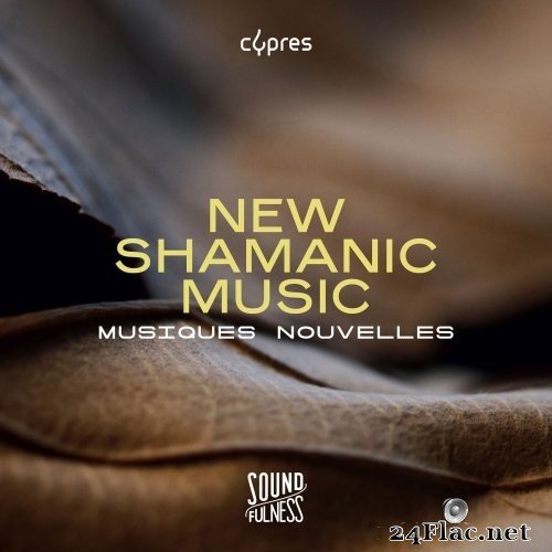 Musiques Nouvelles - New Shamanic Music (2021) Hi-Res