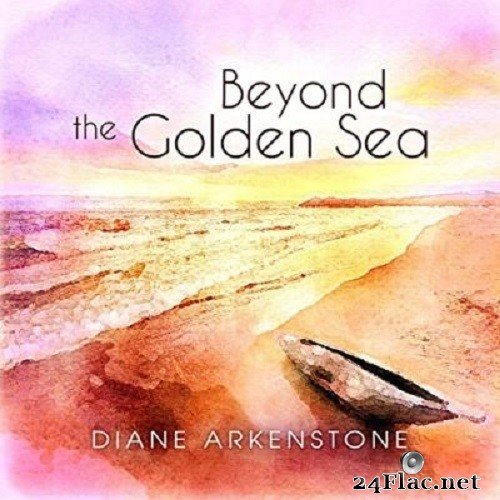Diane Arkenstone - Beyond the Golden Sea (2021) FLAC