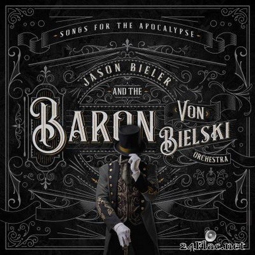 Jason Bieler And The Baron Von Bielski Orchestra - Songs for the Apocalypse (2021) Hi-Res + FLAC