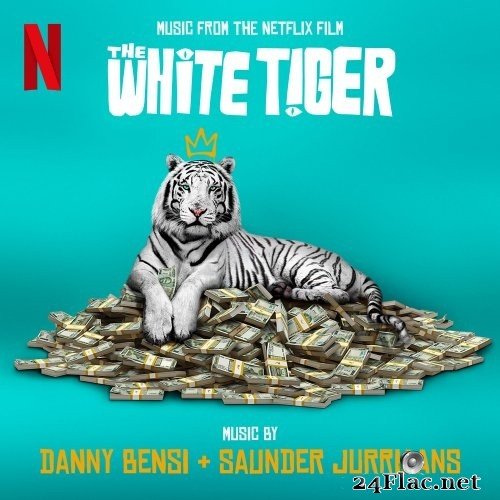 Danny Bensi and Saunder Jurriaans - The White Tiger (Music from the Netflix Film) (2021) Hi-Res