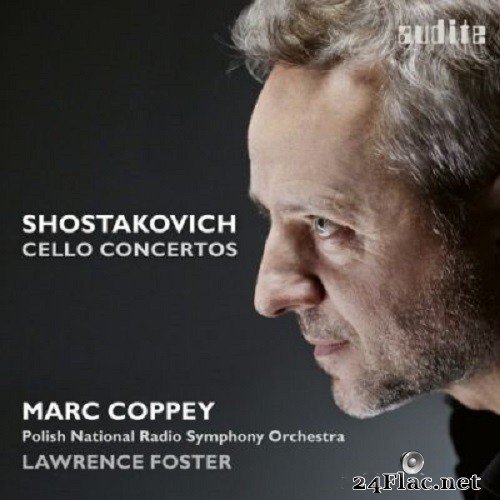 Marc Coppey, Polish National Radio Symphony Orchestra, Lawrence Foster - Dmitri Shostakovich: Cello Concertos Nos. 1 & 2 (2021) Hi-Res