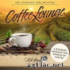 101 Strings Orchestra - Coffee Lounge: A Journey Around the World of Coffe (2021) FLAC