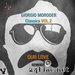 Giorgio Moroder - Classics, Vol. 2 (Our Love Remixes) (2021) FLAC