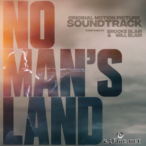 Brooke Blair, Will Blair - No Man's Land (Original Motion Picture Soundtrack) (2021) Hi-Res