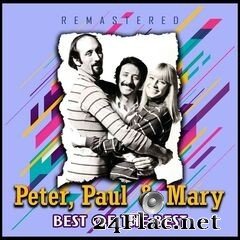 Peter, Paul And Mary - Best of the Best (Remastered) (2020) FLAC