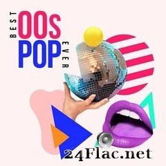 - Best 00s Pop Ever (2021) FLAC