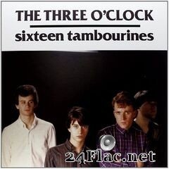 The Three O’Clock - Sixteen Tambourines (2020) FLAC
