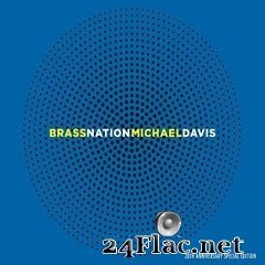 Michael Davis - Brass Nation (20th Anniversary Special Edition) (2020) FLAC