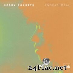 Scary Pockets - Agoraphobia (2020) FLAC