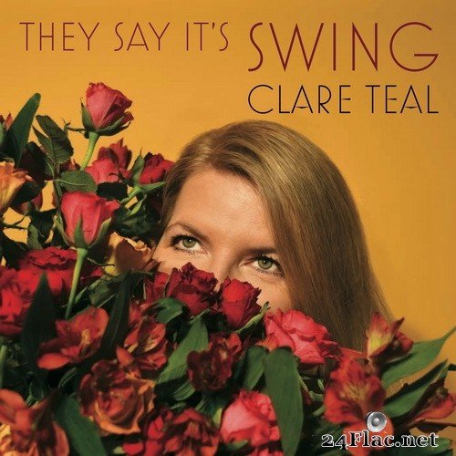 Clare Teal - They Say It&#039;s Swing (2021) Hi-Res