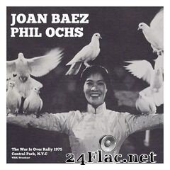 Joan Baez & Phil Ochs - The War Is Over Rally (Live 1975) (2021) FLAC