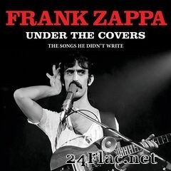 Frank Zappa - Under The Covers (2020) FLAC