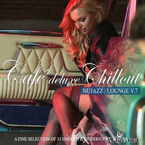 VA - Café Deluxe Chillout - Nu Jazz / Lounge, Vol. 7 (2021) Hi-Res