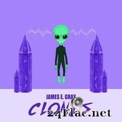 James E. Gray - Clones (2021) FLAC