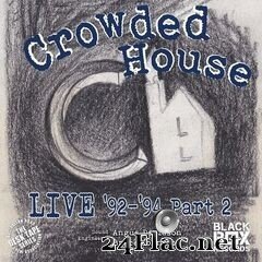 Crowded House - Live ’92-’94 Part 2 (2021) FLAC